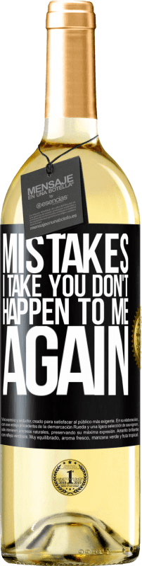 29,95 € Free Shipping | White Wine WHITE Edition Mistakes I take you don't happen to me again Black Label. Customizable label Young wine Harvest 2023 Verdejo