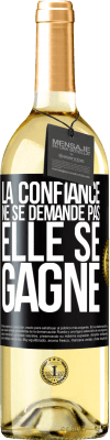 29,95 € Envoi gratuit | Vin blanc Édition WHITE La confiance ne se demande pas, elle se gagne Étiquette Noire. Étiquette personnalisable Vin jeune Récolte 2024 Verdejo