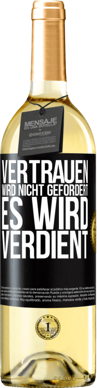 29,95 € Kostenloser Versand | Weißwein WHITE Ausgabe Vertrauen wird nicht gefordert, es wird verdient Schwarzes Etikett. Anpassbares Etikett Junger Wein Ernte 2023 Verdejo