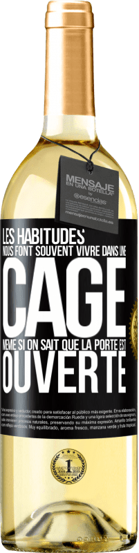 29,95 € Envoi gratuit | Vin blanc Édition WHITE Les habitudes nous font souvent vivre dans une cage même si on sait que la porte est ouverte Étiquette Noire. Étiquette personnalisable Vin jeune Récolte 2024 Verdejo