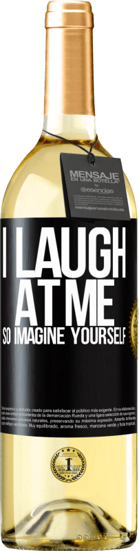 29,95 € Free Shipping | White Wine WHITE Edition I laugh at me, so imagine yourself Black Label. Customizable label Young wine Harvest 2024 Verdejo