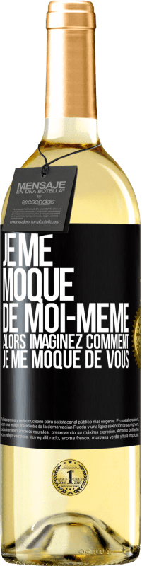 29,95 € Envoi gratuit | Vin blanc Édition WHITE Je me moque de moi-même alors imaginez comment je me moque de vous Étiquette Noire. Étiquette personnalisable Vin jeune Récolte 2024 Verdejo