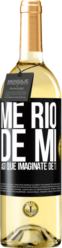 29,95 € Envío gratis | Vino Blanco Edición WHITE Me río de mí, así que imagínate de ti Etiqueta Negra. Etiqueta personalizable Vino joven Cosecha 2024 Verdejo