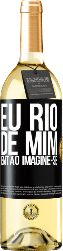 29,95 € Envio grátis | Vinho branco Edição WHITE Eu rio de mim, então imagine-se Etiqueta Preta. Etiqueta personalizável Vinho jovem Colheita 2024 Verdejo