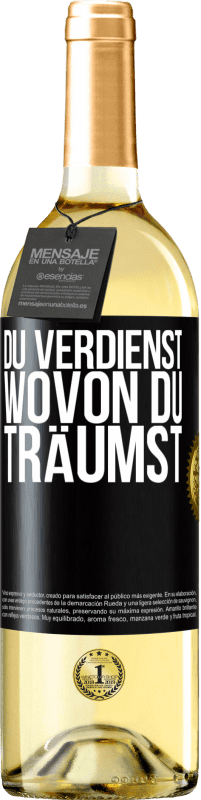 29,95 € Kostenloser Versand | Weißwein WHITE Ausgabe Du verdienst, wovon du träumst Schwarzes Etikett. Anpassbares Etikett Junger Wein Ernte 2024 Verdejo