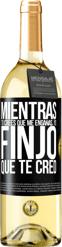 29,95 € Envío gratis | Vino Blanco Edición WHITE Mientras tú crees que me engañas, yo finjo que te creo Etiqueta Negra. Etiqueta personalizable Vino joven Cosecha 2024 Verdejo