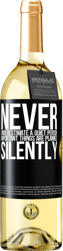 29,95 € Free Shipping | White Wine WHITE Edition Never underestimate a quiet person, important things are planned silently Black Label. Customizable label Young wine Harvest 2023 Verdejo
