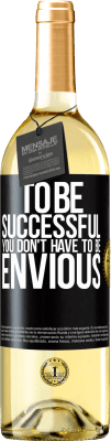 29,95 € Free Shipping | White Wine WHITE Edition To be successful you don't have to be envious Black Label. Customizable label Young wine Harvest 2025 Verdejo