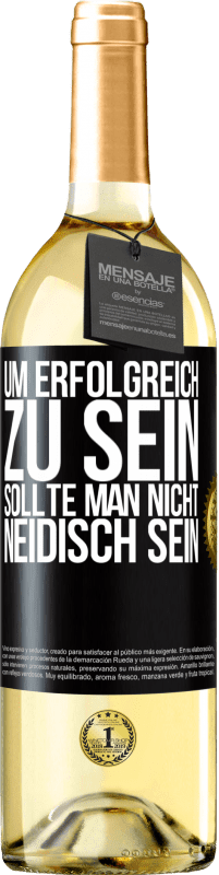 29,95 € Kostenloser Versand | Weißwein WHITE Ausgabe Um erfolgreich zu sein, sollte man nicht neidisch sein Schwarzes Etikett. Anpassbares Etikett Junger Wein Ernte 2024 Verdejo