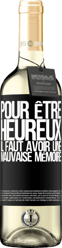 29,95 € Envoi gratuit | Vin blanc Édition WHITE Pour être heureux, il faut avoir une mauvaise mémoire Étiquette Noire. Étiquette personnalisable Vin jeune Récolte 2024 Verdejo