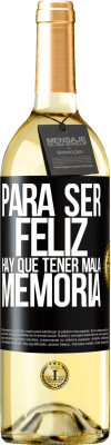 29,95 € Envío gratis | Vino Blanco Edición WHITE Para ser feliz hay que tener mala memoria Etiqueta Negra. Etiqueta personalizable Vino joven Cosecha 2023 Verdejo