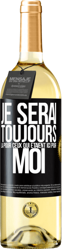 29,95 € Envoi gratuit | Vin blanc Édition WHITE Je serai toujours là pour ceux qui étaient ici pour moi Étiquette Noire. Étiquette personnalisable Vin jeune Récolte 2024 Verdejo