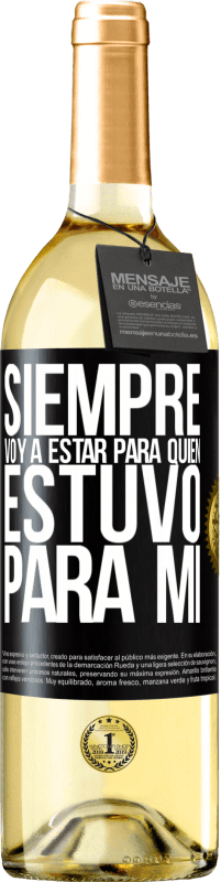 29,95 € Envío gratis | Vino Blanco Edición WHITE Siempre voy a estar para quien estuvo para mí Etiqueta Negra. Etiqueta personalizable Vino joven Cosecha 2024 Verdejo