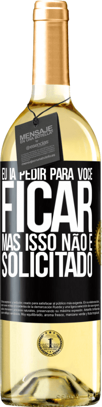 29,95 € Envio grátis | Vinho branco Edição WHITE Eu ia pedir para você ficar, mas isso não é solicitado Etiqueta Preta. Etiqueta personalizável Vinho jovem Colheita 2024 Verdejo