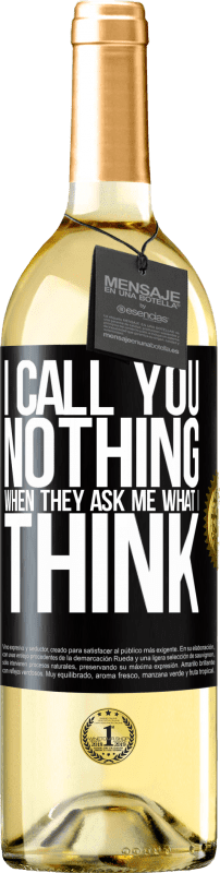 29,95 € Бесплатная доставка | Белое вино Издание WHITE Я называю тебя ничто, когда меня спрашивают, что я думаю Черная метка. Настраиваемая этикетка Молодое вино Урожай 2023 Verdejo