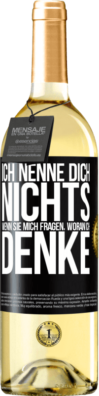 29,95 € Kostenloser Versand | Weißwein WHITE Ausgabe Ich nenne dich nichts, wenn sie mich fragen, woran ich denke Schwarzes Etikett. Anpassbares Etikett Junger Wein Ernte 2024 Verdejo