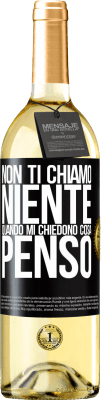 29,95 € Spedizione Gratuita | Vino bianco Edizione WHITE Non ti chiamo niente quando mi chiedono cosa penso Etichetta Nera. Etichetta personalizzabile Vino giovane Raccogliere 2023 Verdejo