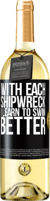 29,95 € Free Shipping | White Wine WHITE Edition With each shipwreck I learn to swim better Black Label. Customizable label Young wine Harvest 2023 Verdejo