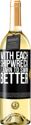 29,95 € Free Shipping | White Wine WHITE Edition With each shipwreck I learn to swim better Black Label. Customizable label Young wine Harvest 2024 Verdejo