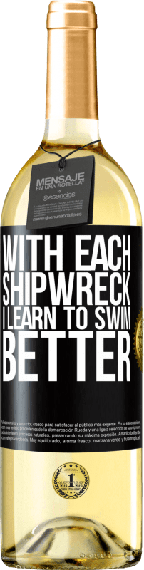 29,95 € Free Shipping | White Wine WHITE Edition With each shipwreck I learn to swim better Black Label. Customizable label Young wine Harvest 2023 Verdejo