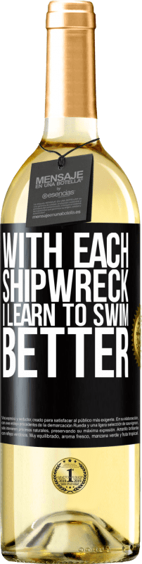 29,95 € Free Shipping | White Wine WHITE Edition With each shipwreck I learn to swim better Black Label. Customizable label Young wine Harvest 2024 Verdejo