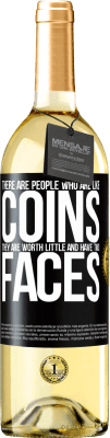29,95 € Free Shipping | White Wine WHITE Edition There are people who are like coins. They are worth little and have two faces Black Label. Customizable label Young wine Harvest 2024 Verdejo