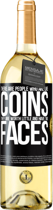 29,95 € Бесплатная доставка | Белое вино Издание WHITE Есть люди, которые похожи на монеты. Они стоят мало и имеют два лица Черная метка. Настраиваемая этикетка Молодое вино Урожай 2023 Verdejo