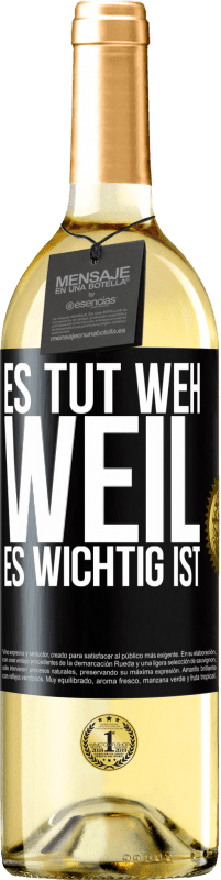 29,95 € Kostenloser Versand | Weißwein WHITE Ausgabe Es tut weh, weil es wichtig ist Schwarzes Etikett. Anpassbares Etikett Junger Wein Ernte 2023 Verdejo