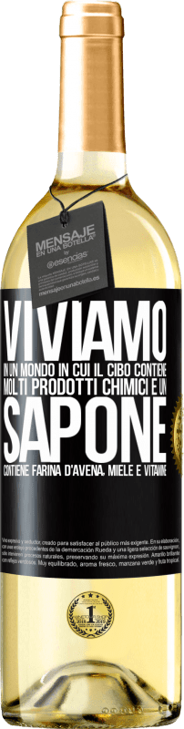 29,95 € Spedizione Gratuita | Vino bianco Edizione WHITE Viviamo in un mondo in cui il cibo contiene molti prodotti chimici e un sapone contiene farina d'avena, miele e vitamine Etichetta Nera. Etichetta personalizzabile Vino giovane Raccogliere 2024 Verdejo