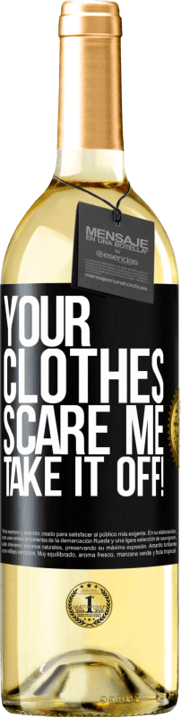 29,95 € Free Shipping | White Wine WHITE Edition Your clothes scare me. Take it off! Black Label. Customizable label Young wine Harvest 2023 Verdejo