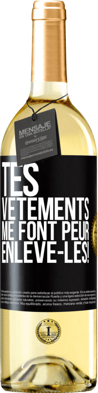 29,95 € Envoi gratuit | Vin blanc Édition WHITE Tes vêtements me font peur. Enlève-les! Étiquette Noire. Étiquette personnalisable Vin jeune Récolte 2024 Verdejo