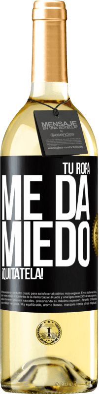 29,95 € Envío gratis | Vino Blanco Edición WHITE Tu ropa me da miedo. ¡Quítatela! Etiqueta Negra. Etiqueta personalizable Vino joven Cosecha 2024 Verdejo