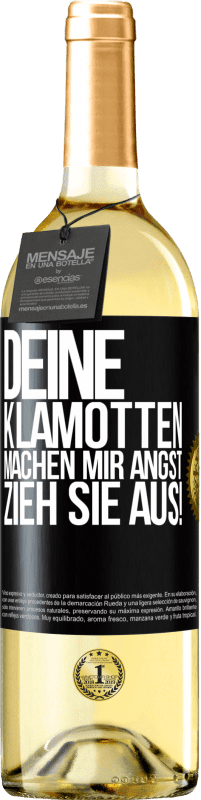 29,95 € Kostenloser Versand | Weißwein WHITE Ausgabe Deine Klamotten machen mir Angst. Zieh sie aus! Schwarzes Etikett. Anpassbares Etikett Junger Wein Ernte 2024 Verdejo