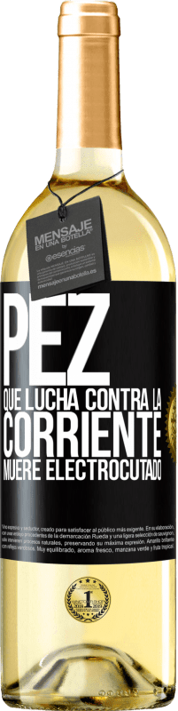 29,95 € Envío gratis | Vino Blanco Edición WHITE Pez que lucha contra la corriente, muere electrocutado Etiqueta Negra. Etiqueta personalizable Vino joven Cosecha 2024 Verdejo