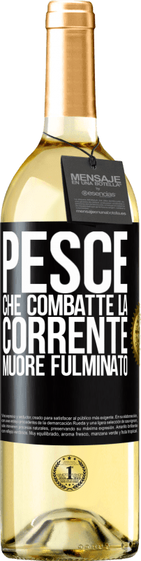 29,95 € Spedizione Gratuita | Vino bianco Edizione WHITE Pesce che combatte la corrente, muore fulminato Etichetta Nera. Etichetta personalizzabile Vino giovane Raccogliere 2024 Verdejo