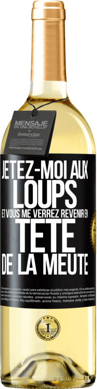 29,95 € Envoi gratuit | Vin blanc Édition WHITE Jetez-moi aux loups et vous me verrez revenir en tête de la meute Étiquette Noire. Étiquette personnalisable Vin jeune Récolte 2024 Verdejo