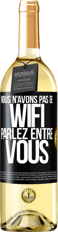 29,95 € Envoi gratuit | Vin blanc Édition WHITE Nous n'avons pas de WiFi, parlez entre vous Étiquette Noire. Étiquette personnalisable Vin jeune Récolte 2023 Verdejo