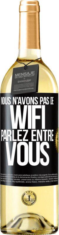 29,95 € Envoi gratuit | Vin blanc Édition WHITE Nous n'avons pas de WiFi, parlez entre vous Étiquette Noire. Étiquette personnalisable Vin jeune Récolte 2024 Verdejo