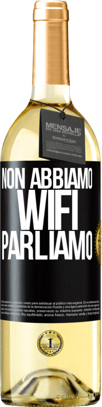 29,95 € Spedizione Gratuita | Vino bianco Edizione WHITE Non abbiamo WiFi, parliamo Etichetta Nera. Etichetta personalizzabile Vino giovane Raccogliere 2023 Verdejo