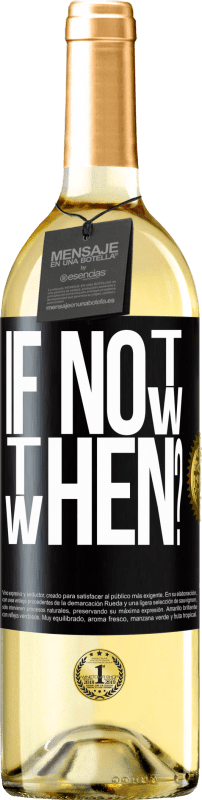 29,95 € Free Shipping | White Wine WHITE Edition If Not Now, then When? Black Label. Customizable label Young wine Harvest 2023 Verdejo