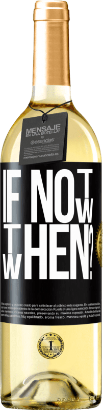 29,95 € Free Shipping | White Wine WHITE Edition If Not Now, then When? Black Label. Customizable label Young wine Harvest 2024 Verdejo