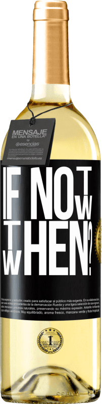 29,95 € Envío gratis | Vino Blanco Edición WHITE If Not Now, then When? Etiqueta Negra. Etiqueta personalizable Vino joven Cosecha 2024 Verdejo