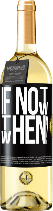 29,95 € Spedizione Gratuita | Vino bianco Edizione WHITE If Not Now, then When? Etichetta Nera. Etichetta personalizzabile Vino giovane Raccogliere 2025 Verdejo