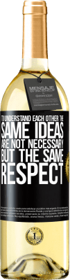 29,95 € Free Shipping | White Wine WHITE Edition To understand each other the same ideas are not necessary, but the same respect Black Label. Customizable label Young wine Harvest 2025 Verdejo