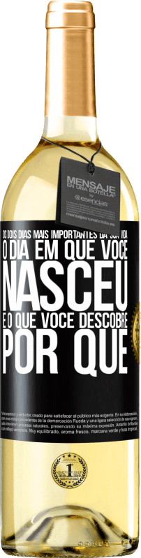 29,95 € Envio grátis | Vinho branco Edição WHITE Os dois dias mais importantes da sua vida: o dia em que você nasceu e o que você descobre por que Etiqueta Preta. Etiqueta personalizável Vinho jovem Colheita 2024 Verdejo