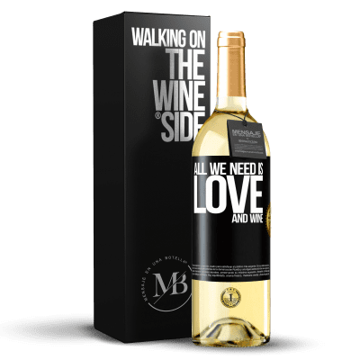 «All we need is love and wine» WHITE Edition