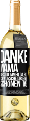 29,95 € Kostenloser Versand | Weißwein WHITE Ausgabe Danke, Mama, dass du immer da bist. Ich wünsche dir einen schönen Tag Schwarzes Etikett. Anpassbares Etikett Junger Wein Ernte 2024 Verdejo