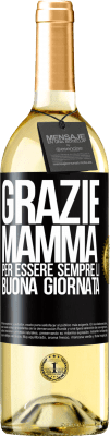 29,95 € Spedizione Gratuita | Vino bianco Edizione WHITE Grazie mamma, per essere sempre lì. Buona giornata Etichetta Nera. Etichetta personalizzabile Vino giovane Raccogliere 2023 Verdejo