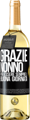 29,95 € Spedizione Gratuita | Vino bianco Edizione WHITE Grazie nonno, per essere sempre lì. Buona giornata Etichetta Nera. Etichetta personalizzabile Vino giovane Raccogliere 2024 Verdejo