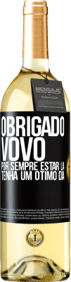 29,95 € Envio grátis | Vinho branco Edição WHITE Obrigado vovô, por sempre estar lá. Tenha um ótimo dia Etiqueta Preta. Etiqueta personalizável Vinho jovem Colheita 2024 Verdejo